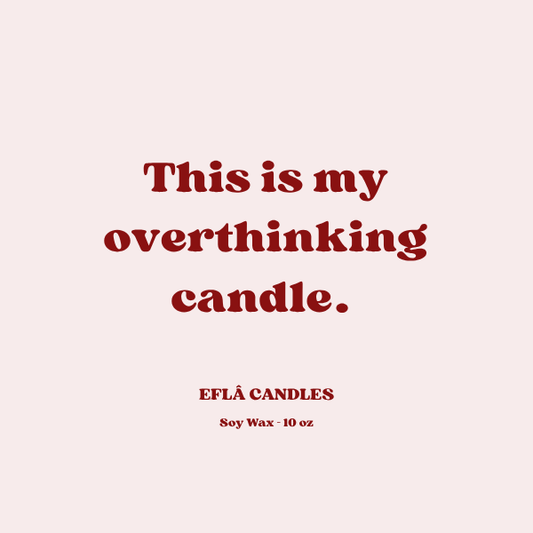 “This Is My Overthinking Candle” – Anxiety Relief Soy Candle | Calming Scent | Choose Scent & Jar