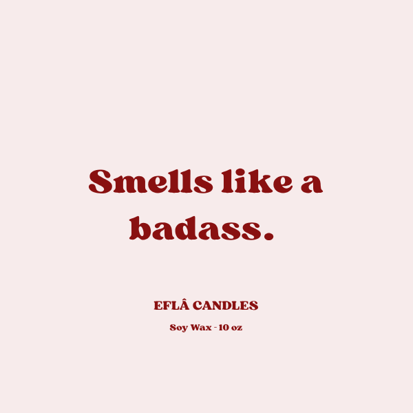 “Smells Like a Badass” – Bold Scented Soy Candle | Custom Jar & Fragrance | Empowerment Gift