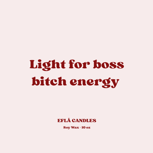 “Light for Boss Bitch Energy” – Empowering Scented Soy Candle | Custom Jar & Scent | Bold Gift