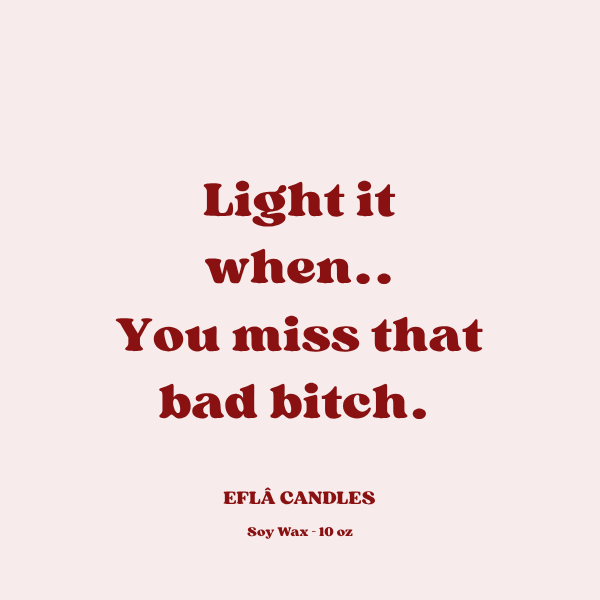 “Light It When You Miss That Bad Bitch” – Nostalgic Scented Soy Candle | Choose Scent & Jar | Mood Reset Gift